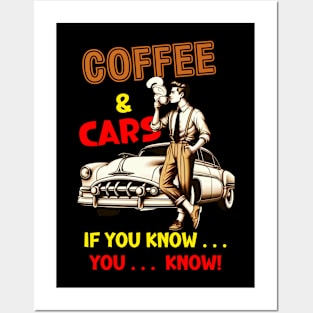 Coffee & Cars  If You Know... You... Know Posters and Art